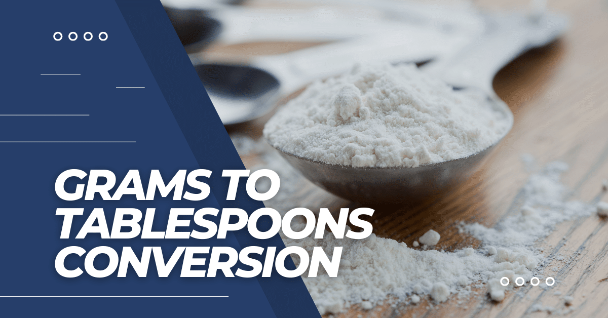 Grams to Tablespoons Conversion G to TBSP